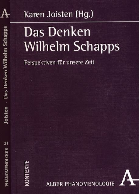 Joisten, Karen (Hg.) & Nicole Thiemer - Das Denken Wilhelm Schapps: Perspektiven fr unsere Zeit.