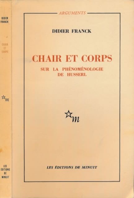 Franck, Didier - Chair et Corps: Sur la phnomnologie de Husserl.