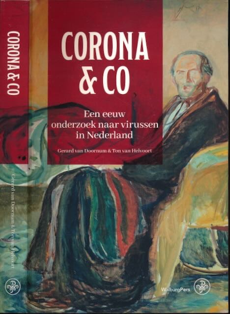 Doornum, Gerard van & Ton van Helvoort - Corona & Co: Een eeuw onderzoek naar virussen in Nederland.