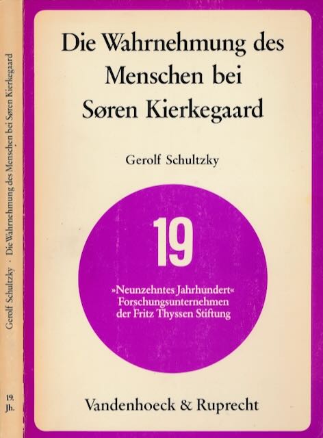 Schultzky, Gerolf. - Die Wahrnehmung des Menschen bei Sren Kierkegaard: Zur Wahrheitsproblematik der theologischen Antropologie.