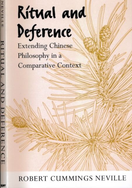 Neville, Robert Cummings - Ritual and Deference: Extending Chinese philosophy in a comparative context.