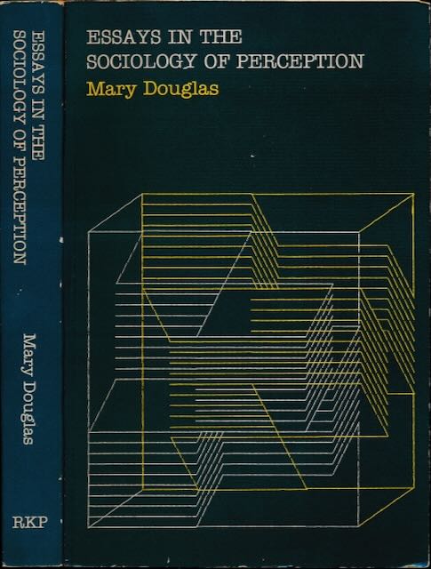 Douglas, Mary (ed.) - Essays in the Sociology of Perception.