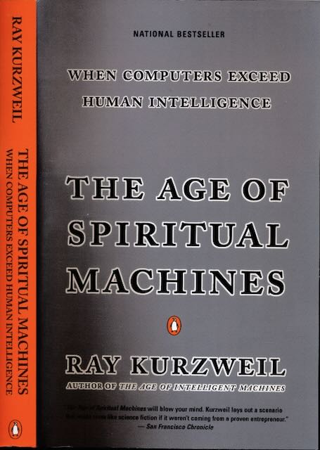 Kurzweil, Ray - The Age of Spiritual Machines: When computers exceed human intelligence.