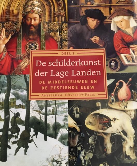 Koldewij, Jos, Alexandra Hermesdorf en Paul Huvenne - De Schilderkunst der Lage Landen deel 1: De Middeleeuwen en de zestiende eeuw.