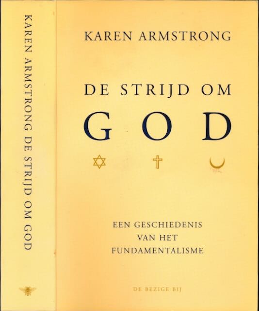 Armstrong, Karen - De Strijd om God: Een geschiedenis van het fundamentalisme.