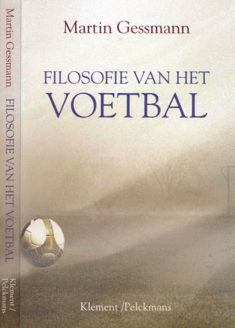 Gessmann, Martin - Filosofie van het Voetbal.