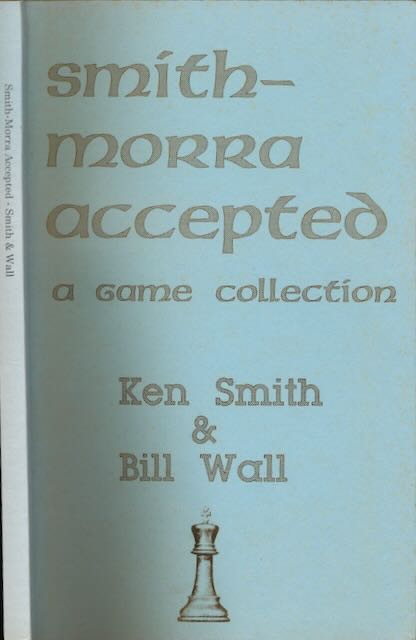 Smith, Ken & Wall, Bill - Sicilian Defense: Smith-Morra Accepted. A game collection.