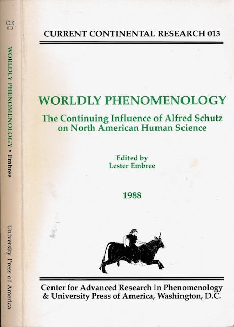 Lembree, Lester (ed.) - Worldly Phenomenology: The continuing influence of Alfred Schutz on North American Human Science.