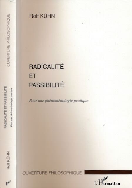Khn, Rolf - Radicalit et Passibilit: Pour une phnomnologique pratique.