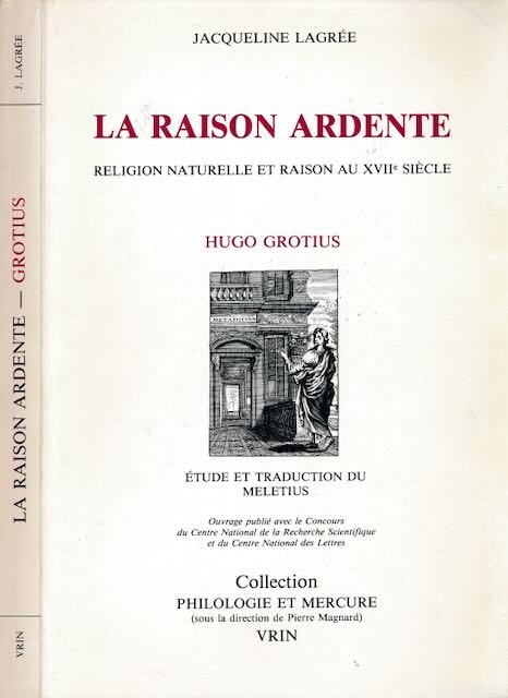 Lagre, Jaqueline - La Raison Ardente: Religion naturelle et raison au XVIIe sicle.
