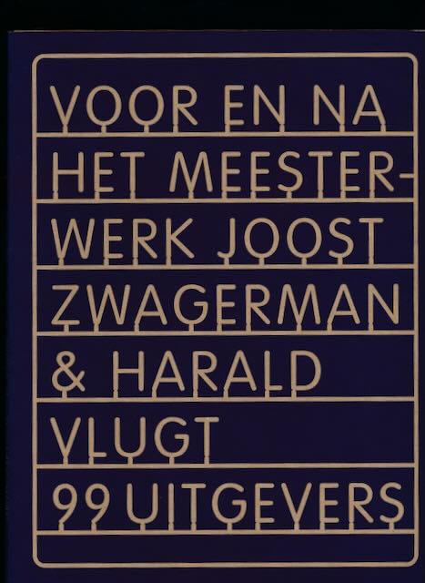 Zwagermans, Joost & Harald Vlugt - Voor en Na het Meesterwerk.