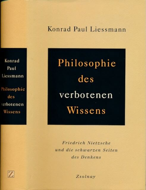 Liessmann, Konrad Paul - Philosophie des verbotenen Wissens: Friedrich Nietzsche und die Schwarzen Seiten des Denkens.