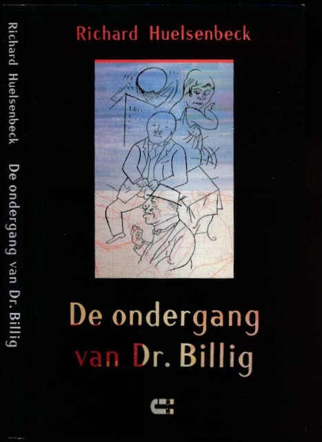 Huelsenbeck, Richard - De Ondergang van Dr. Billig.