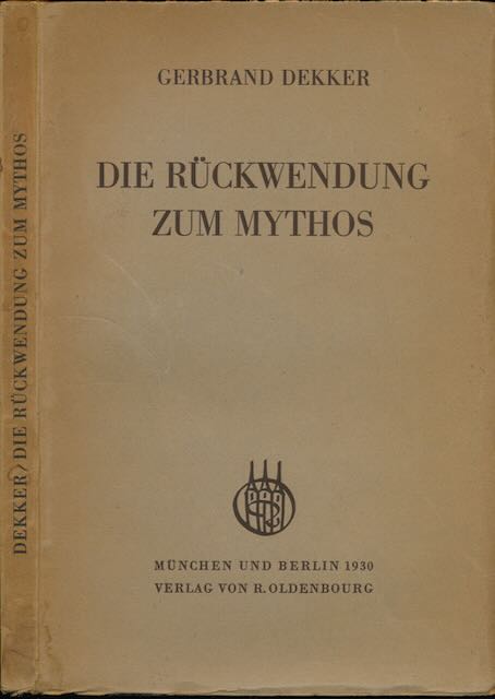 Dekker, Gerbrand - Die Rckwendung zum Mythos.