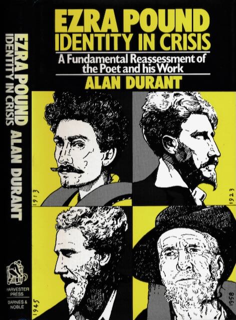 Durant, Alan - Ezra Pound, Identity in Crisis: A fundamental reassesment of the poet and his work.