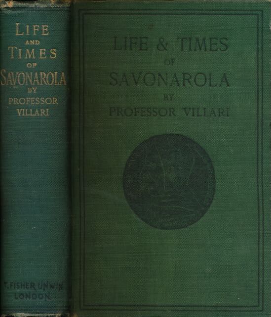 Villari, Pasquale - Life & Times of Girolamo Savonarola.