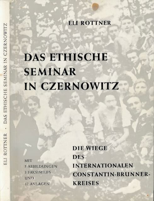 Rottner, Eli - Das Ethische Seminar in Czernowitz: Die Wege des Internationalen Constantin-Brunner-Kreises.