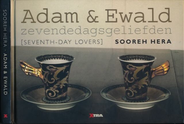 Hera, Sooreh - Adam & Ewald: Zevendagsgeliefden [seventh-day lovers].