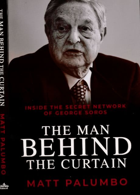 Palumbo, Matt - The Man behind the Curtain: Inside the secret network of George Soros.