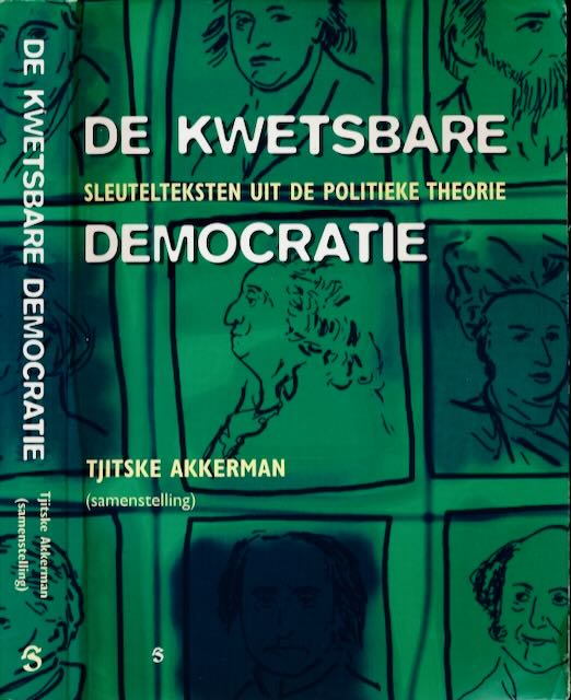 Akkerman, Tjitske (samenstelling) - De Kwetsbare Democratie: Sleutelteksten uit de Politieke theorie.