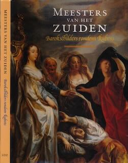 Janssen, Paul Huys - Meesters van het Zuiden: Barokschilders rondom Rubens.