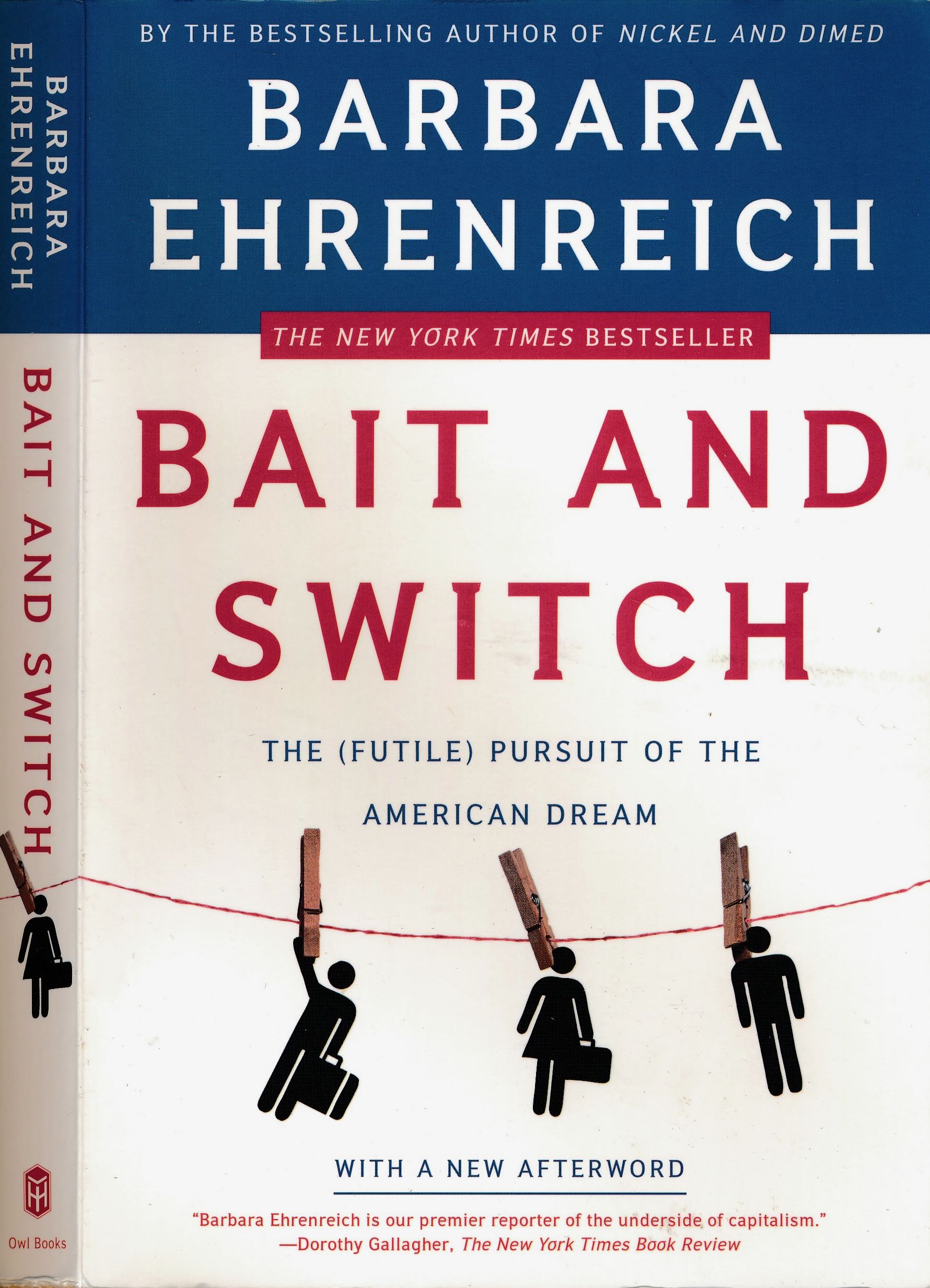 Ehrenreich, Barbara - Bait and switch: The (futile) pursuit of The American Dream.