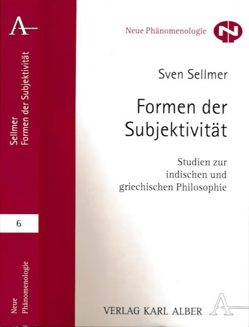 Sellmer, Sven - Formen der Subjektivitt: Studien zur indischen und griechischen Philosophie.