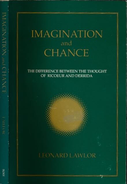 Lawlor, Leonard - Imagination and Chance: The difference between the thought of Ricoeur and Derrida.