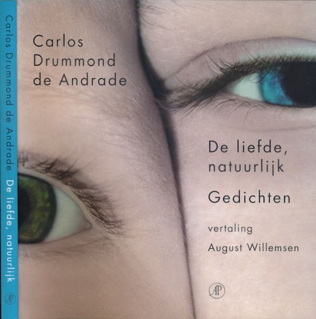 Drummond de Andrade, Carlos - De liefde, natuurlijk: Gedichten.