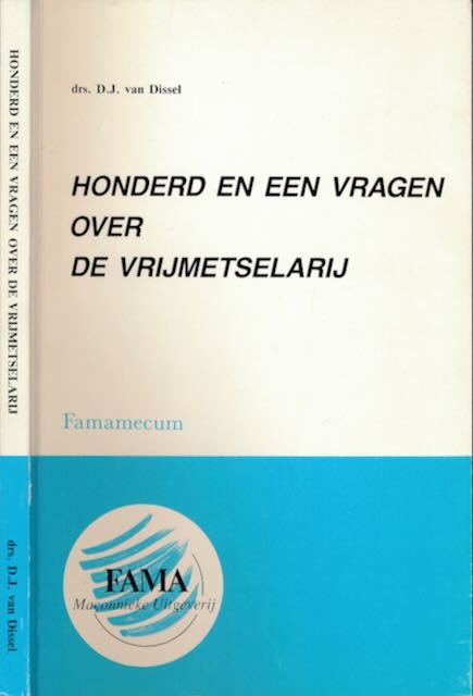 Dissel, drs. D.J. van - Famamecum: Honderd en een vragen over de vrijmetselarij.