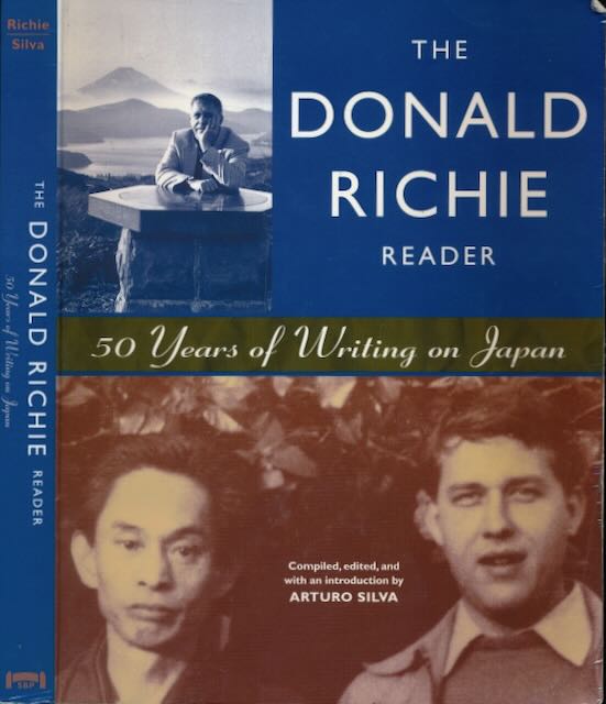 Silvo, Arturo (compiler & editor) - The Donald Richie Reader: 50 years of writing on Japan.
