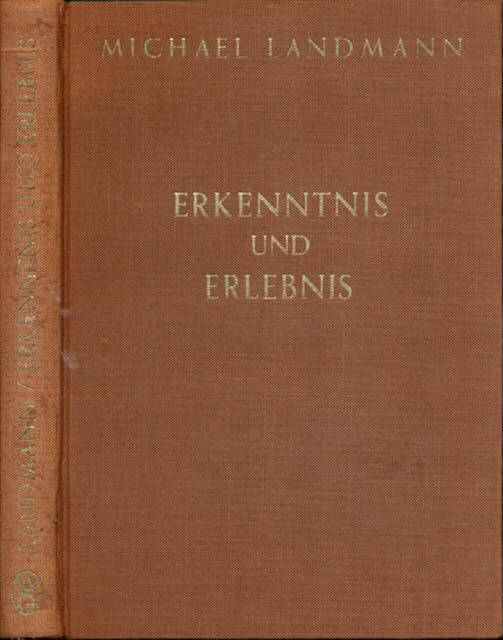 Landmann, Michael - Erkenntnis und Erlebnis: Phnomenologische Studien.