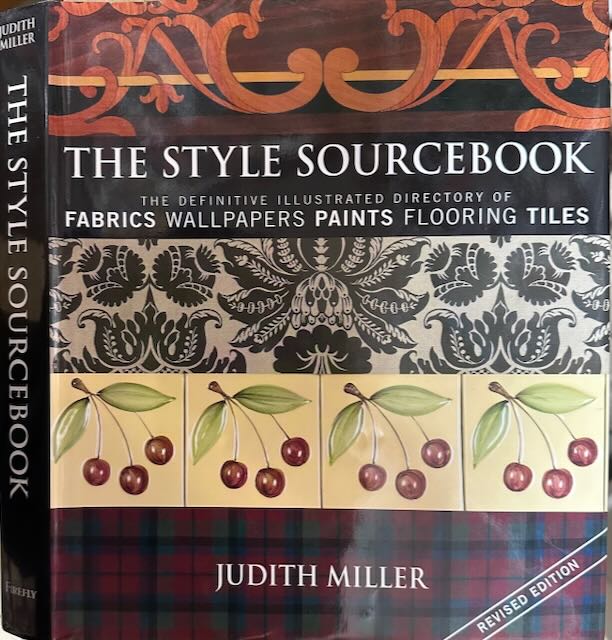 MiIler, Judith - The Style Sourcebook: The definitive illustrated directory of fabrics, wallpaper, paints, flooring, tiles.