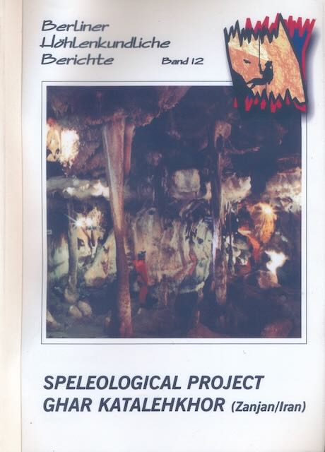 Arshadi, Sirous & Michael Laumanns - Speleological Project Ghar Alisadr (Zanjan / Iran).