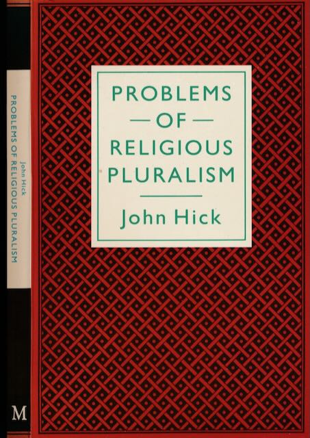Hick, John - Problems of Religious Pluralism.