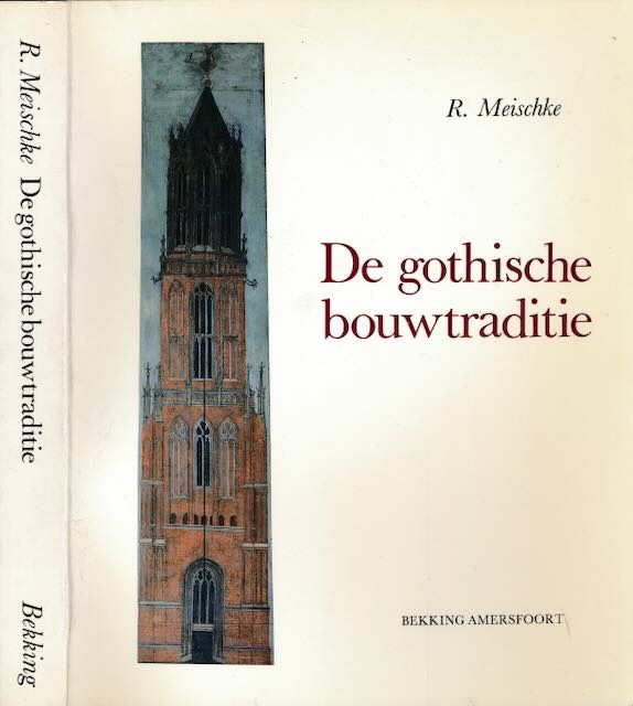 Meischke, R - De Gothische Bouwtraditie: Studies over opdrachtgevers en bouwmeesters in de Nederlanden.