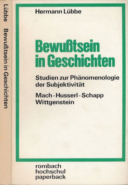 Lbbe, Hermann - Bewutsein in Geschichten: Studien zur Phnomenologie der Subjektivitt. Mach. Husserl. Schapp. Wittgenstein.
