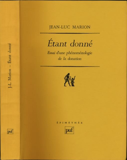 Marion, Jean-Luc - tant donn: Essai d'une phnomnologie de la donation.