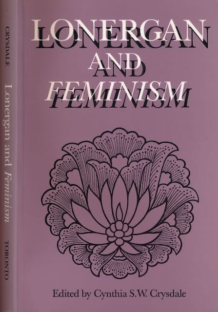 Crysdale, Cynthia S.W.(editor) - Lonergan and Feminism.