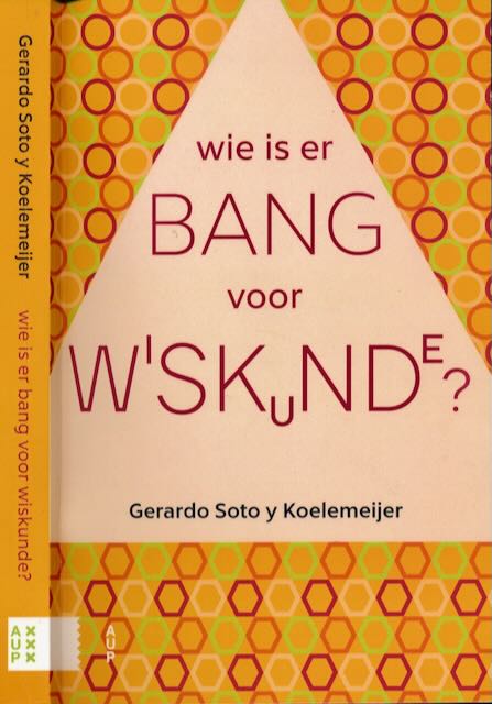 Koelemeijer, Gerardo Soto y. - Wie is er bang voor Wiskunde?.