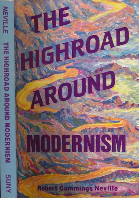Neville, Robert Cummings - The Highroad Around Modernism.