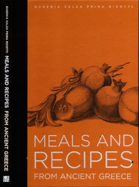 Ricotti, Eugenia Salza Prina - Meals and Recipes from Ancient Greece.