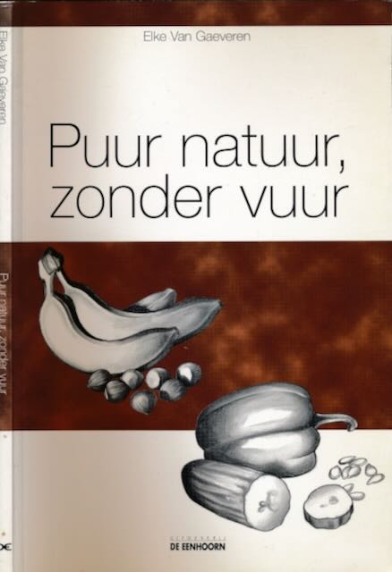Gaeveren, Elke van - Puur Natuur, Zonder Vuur.