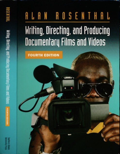 Rosenthal, Alan - Writing, Directing, and Producing Documentary Films and Videos.