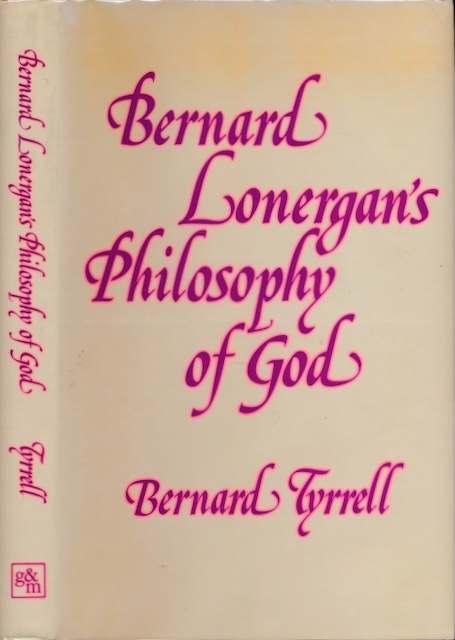 Tyrrell, Bernard - Bernard Lonergan's Philosophy of God.