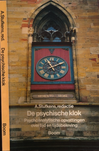 Stufkens, A. (red) - De Psychische Klok: Psychoanalytische opvattingen over tijd en tijdsbeleving.