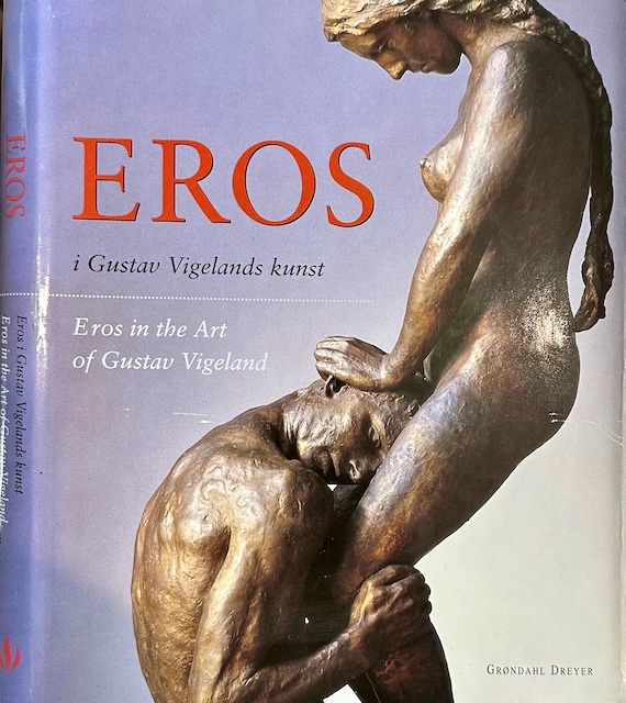 Wikborg, Tone - Eros in the Art of Gustov Vigeland.