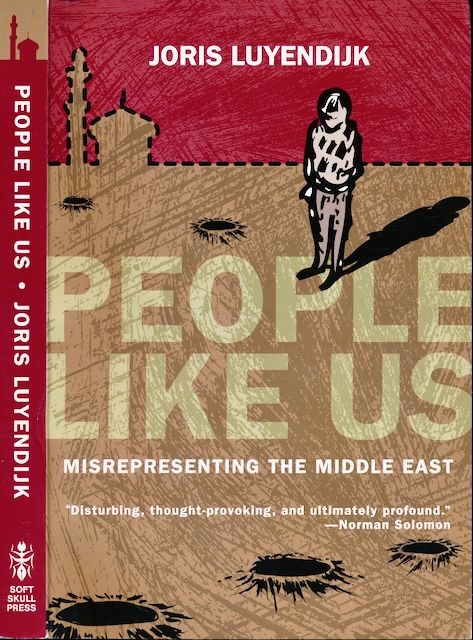 Luyendijk, Joris - People Like Us: Misrepresenting the Middle East.