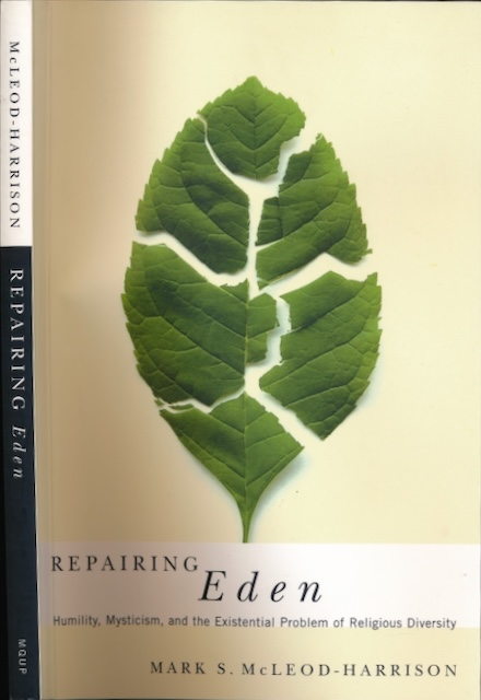 McLeod-Harrison, Mark - Repairing Eden: Humility, mysticism and the existential problem of religious diversity.