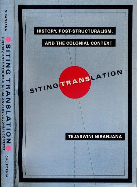 Niranjana, Tejaswini - Siting Translation: History, Post-structuralism, and the colonial context.